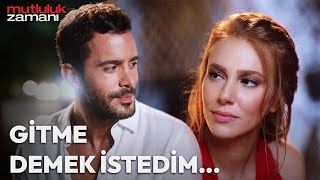 Sen Git Diyenlerdensin... Mutluluk Zamanı