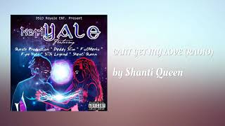 CANT GET MY LOVE (RADIO) ft Queste Production - Shanti Queen