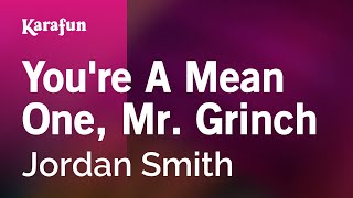 Karaoke You 39 Re A Mean One Mr Grinch Jordan Smith Karaoke You 39 Re A Mean One Mr Grinch Jordan Smith