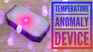 Temperature Anomaly Device.
