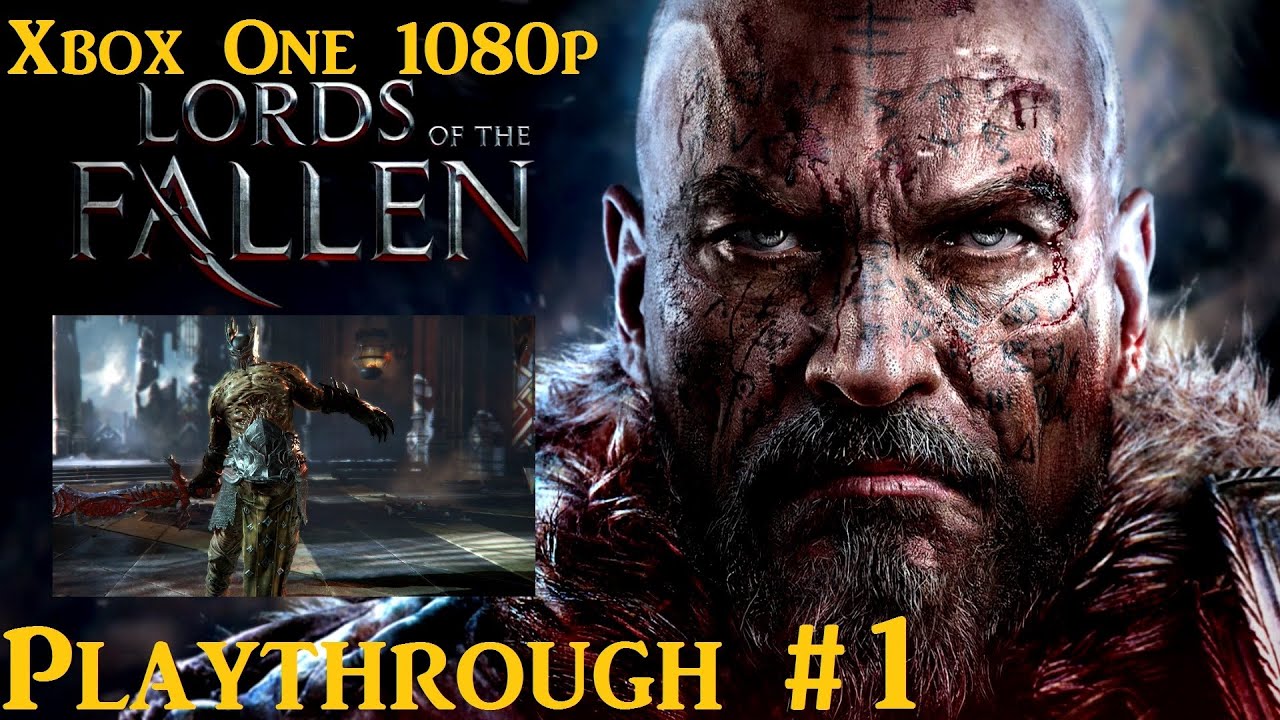 LORDS OF THE FALLEN XBOX One 1080p Playthrough Part 1 YouTube