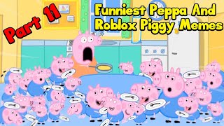 Funniest Peppa and Roblox piggy memes By Bomber B ! *BEST MEMES* #11