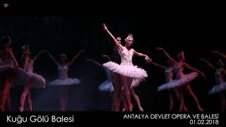 Antalya ²⁰¹⁸ | Kuğu Gölü Balesi | Antalya Devlet Opera ve Balesi | 01.02.2018 | 