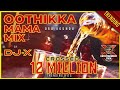 [DJ-X] Oothikka Mama Mix | Tamil Folk Hits • Exclusive 80K Subscribers (2021)