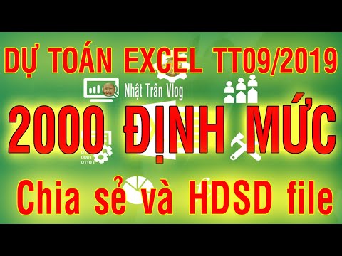 Dự Toán Excel TT09/2019 Ðịnh mức TT10/2019| File 2000 định mức| Hướng dẫn sử dụng và chia sẻ file