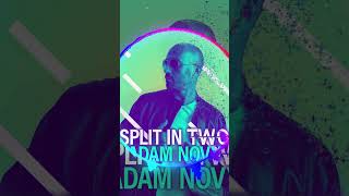 Adam Novy - Split In Two 👥❇️