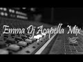 Fumando Pasto ( Re Loco Mix) ♪ - Emma Dj Acapella Mix