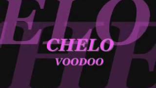 Watch Chelo Voodoo video