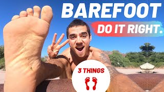 3 Things You Need To Know BEFORE Walking Barefoot