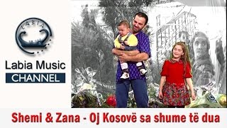 Shemi & Zana - Oj Kosovë Sa Shume Te Dua