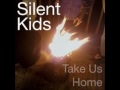 Silent Kids- Louder Than The Sun