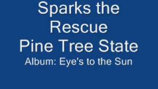 Watch Sparks The Rescue Pine Tree State video