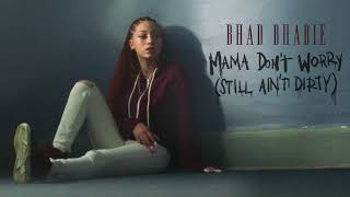 Bhad Bhabie - Mama Don'T Worry (Still Ain'T Dirty) (Official Audio) | Danielle Bregoli