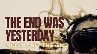 Nuno & The End feat. Moun Pinz - The End Was Yesterday