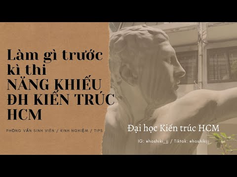 Phỏng vấn sinh viên ĐH KIẾN TRÚC HCM về kì thi NĂNG KHIẾU ⭐ kinh nghiệm, trải nghiệm, tips