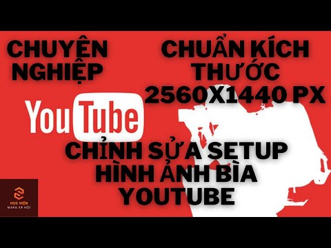 Tạo Ảnh Bìa Youtube Chuyên Nghiệp Chuẩn Kích Thước Online Miễn Phí