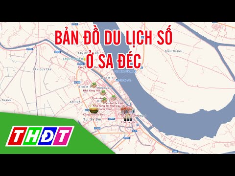 Trải nghiệm Bản đồ du lịch số ở Sa Đéc | THDT