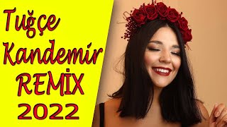 Tuğçe Kandemir Kurban Olduğum Remix 2022