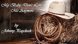 Watch Johnny Paycheck My Baby Dont Love Me Anymore video