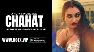 CHAHAT ( Jayshree Gaikwad ) | HotX VIP Original #webseries #ott