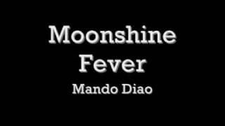Watch Mando Diao Moonshine Fever video