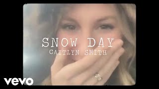 Caitlyn Smith - Snow Day