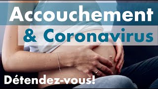 Accoucher en pleine crise sanitaire: pistes pour se rassurer