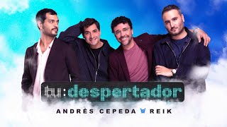 Andrés Cepeda, Reik - Tu Despertador (Video Oficial)