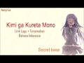 Kimi Ga kureta Mono(Lirik Lagu+Terjemahan Bahasa Indonesia)