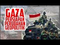 GAZA & PERSIAPAN PERUBAHAN GEOPOLITIK || GAZAtv