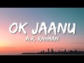 OK Jaanu - Status Song Lyric Video | Aditya Roy Kapur | Shraddha Kapur | @ARRahman | Gulzar