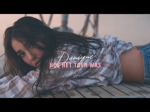 Danique - Hoe Het Toen Was