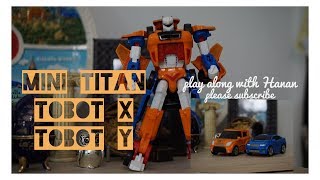 Hanan Meets Tobot Mini An From Animation Series Mainan Tobot X Dan Y Bergabung Jadi Robot Besar