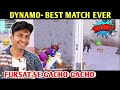 DYNAMO - BEST MATCH EVER !! TRIED MY LEVEL BEST | PUBG MOBILE | BEST OF BEST