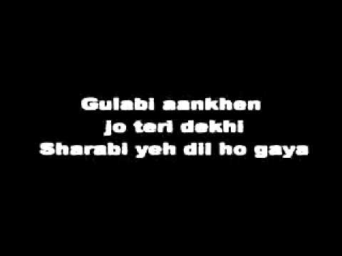 Gulabi ankhen jo teri dekhi -with lyrics(megasahir123).mp4