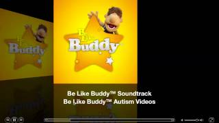 The Music of Be Like Buddy™ Autism Videos