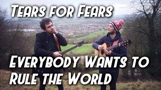 Everybody Wants to Rule the World - Tears for Fears | Lewis & Dav ACOUSTIC COVER