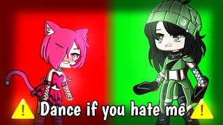 Dance If You Hate Me Meme Ppg Gacha Trend