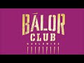WWE Finn Balor Theme song catch your breath and Titantron  Balor Club Edition | 30 minutes