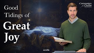 Good Tidings of Great Joy! | Josiah Alway