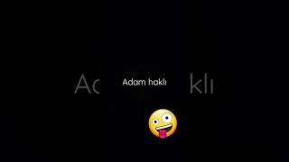 Adamın Dibi Adam Gördük Adam