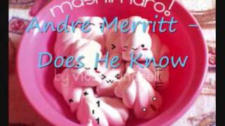 Watch Andre Merritt Does He Know video
