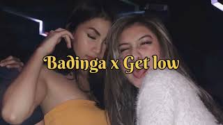 Badinga x Get low | Badboy  69