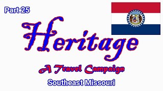 Heritage Travel Campaign-Part 25 (Southeast Missouri)