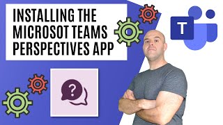 How To Manually Install The Perspectives App in Microsoft Teams