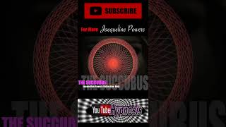 The Succubus - It Starts In The Mind Jacqueline Powers Hypnosis