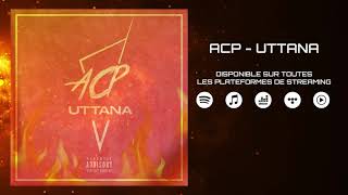 Acp - Uttana