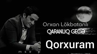 Orxan Lökbatanlı Mən Bu Qaranlıq Gecədən Qorxuram Remix Bas Forması