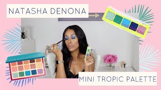 NATASHA DENONA Mini Tropic Eyeshadow Palette REVIEW