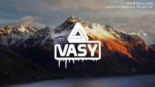 Moiez Vs Daphne & Project 46 - Crime 3Lau Mix